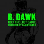 Reef the Lost Cauze – B. Dawk