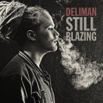 Deliman – Still Blazing