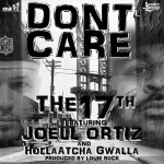 The 17th feat. Joell Ortiz & HollaAtcha Gwalla​ – Dont Care