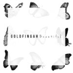 Goldfingah – Beautiful