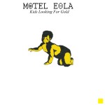Motel Eola – Kids Looking For Gold