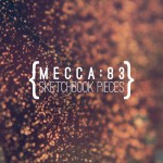 Mecca:83 – Sketchbook Pieces