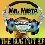 Mr. Mista – The Bug Out