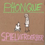 Phonque – Spielverderber