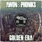 Awon & Phoniks – Return To The Golden Era