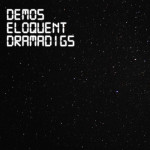 Eloquent & Dramadigs – Demos