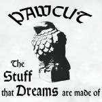 Pawcut – The Stuff That Dreams Are Made Of